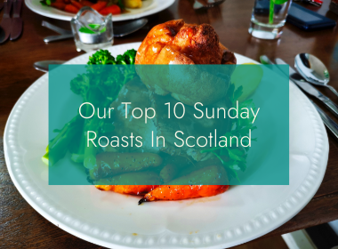 British Hamper Company Our Top 10 Sunday Roasts In Scotland